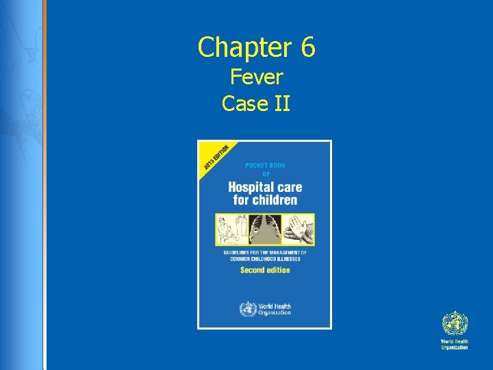 Chapter 6 Fever Case II 