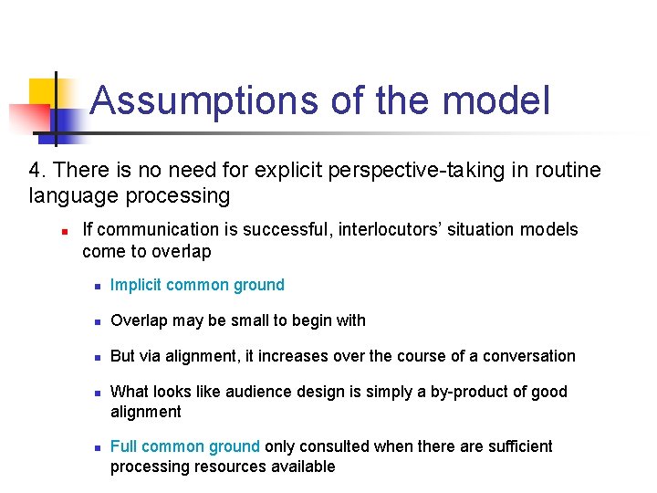 Assumptions of the model 4. There is no need for explicit perspective-taking in routine