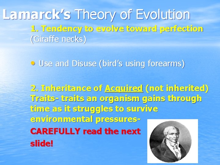 Lamarck’s Theory of Evolution 1. Tendency to evolve toward perfection (Giraffe necks) • Use