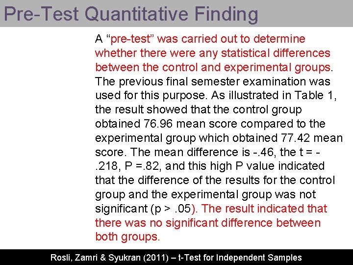 Pre-Test Quantitative Finding A “pre-test” was carried out to determine whethere were any statistical