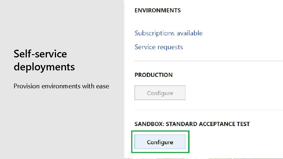 Self-service deployments Provision environments with ease 