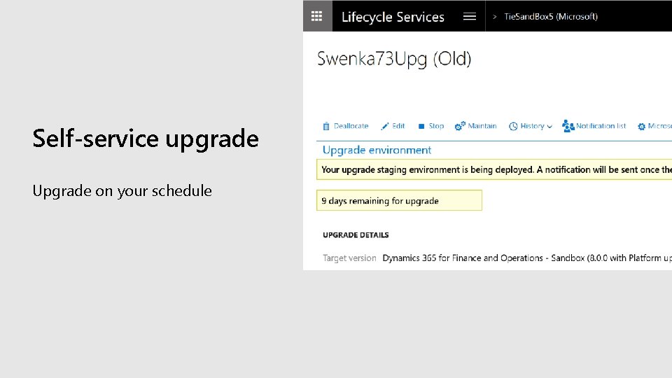Self-service upgrade Upgrade on your schedule 