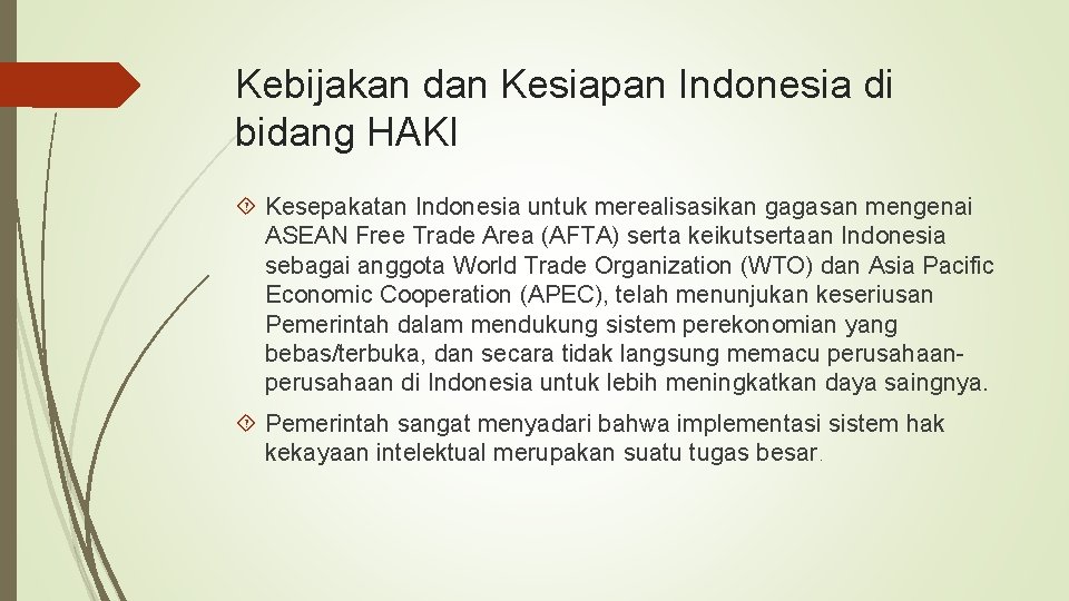 Kebijakan dan Kesiapan Indonesia di bidang HAKI Kesepakatan Indonesia untuk merealisasikan gagasan mengenai ASEAN