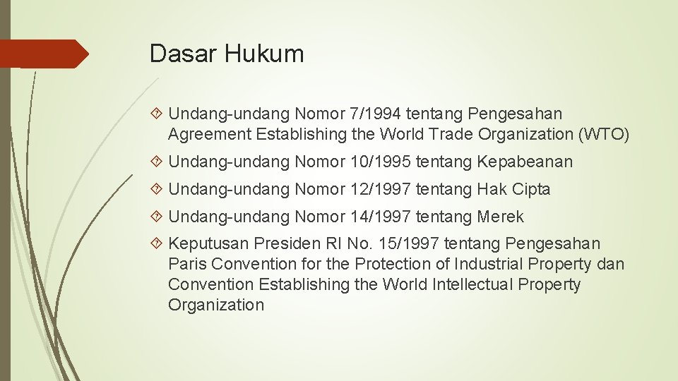 Dasar Hukum Undang-undang Nomor 7/1994 tentang Pengesahan Agreement Establishing the World Trade Organization (WTO)