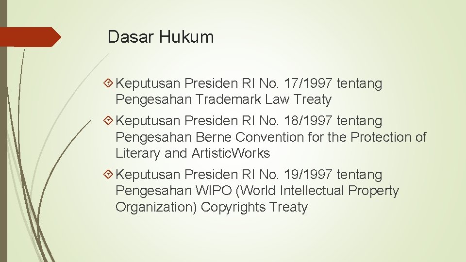Dasar Hukum Keputusan Presiden RI No. 17/1997 tentang Pengesahan Trademark Law Treaty Keputusan Presiden