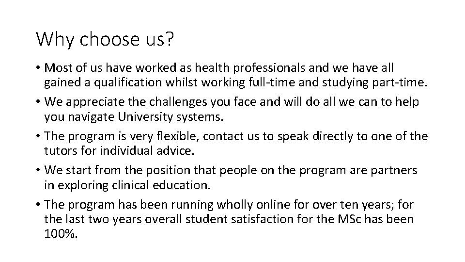 Why choose us? • Most of us have worked as health professionals and we