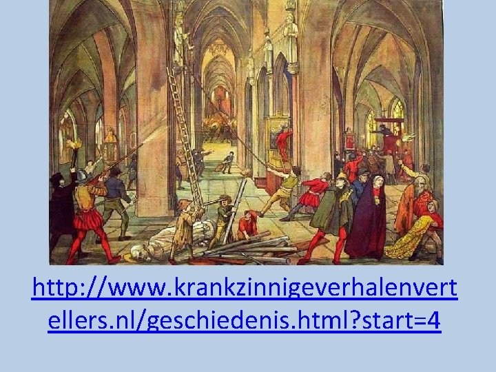 http: //www. krankzinnigeverhalenvert ellers. nl/geschiedenis. html? start=4 