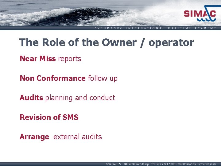 The Role of the Owner / operator Near Miss reports Non Conformance follow up