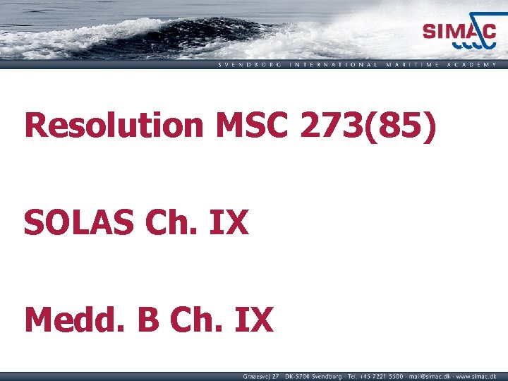 Resolution MSC 273(85) SOLAS Ch. IX Medd. B Ch. IX 
