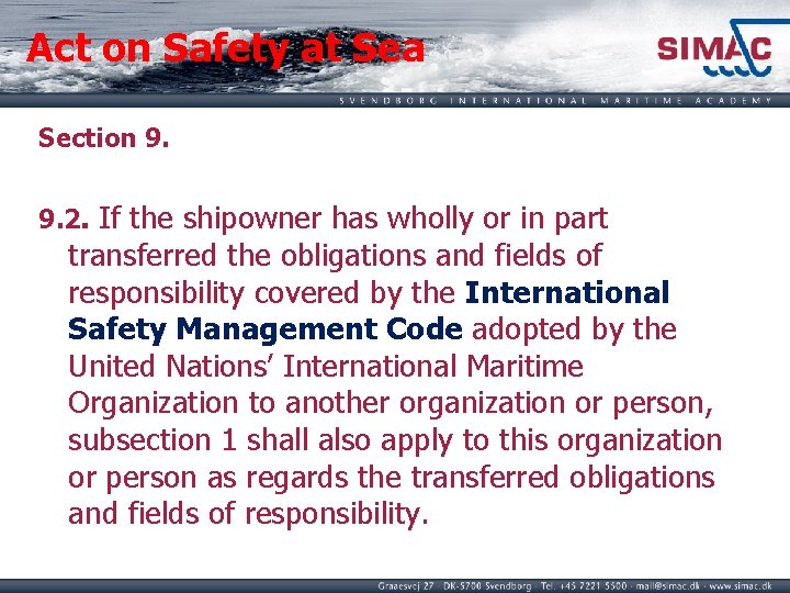 Act on Safety at Sea Section 9. 9. 2. If the shipowner has wholly