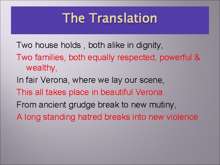 The Translation Two house holds , both alike in dignity, Two families, both equally