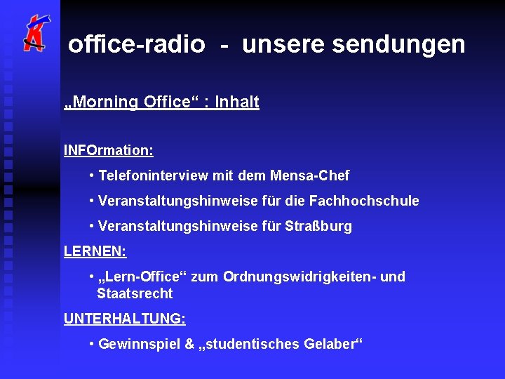 office-radio - unsere sendungen „Morning Office“ : Inhalt INFOrmation: • Telefoninterview mit dem Mensa-Chef