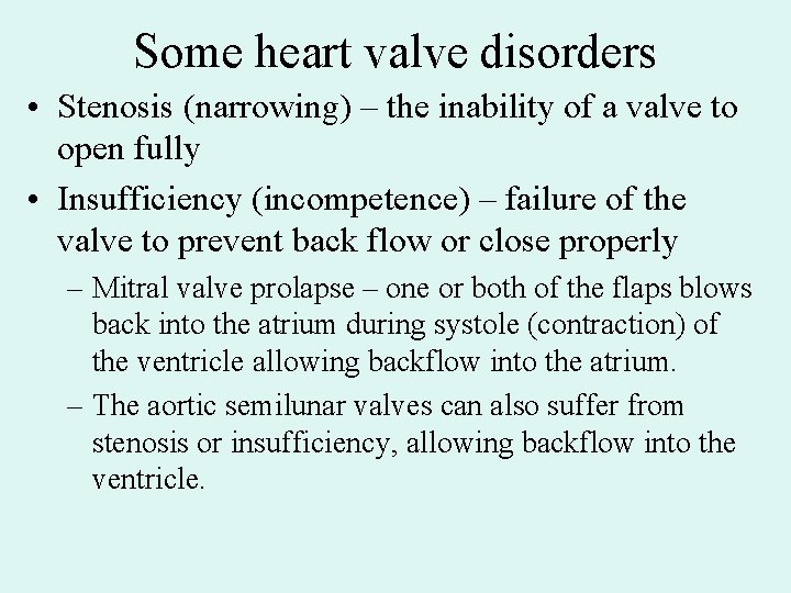 Some heart valve disorders • Stenosis (narrowing) – the inability of a valve to Some heart valve disorders • Stenosis (narrowing) – the inability of a valve to