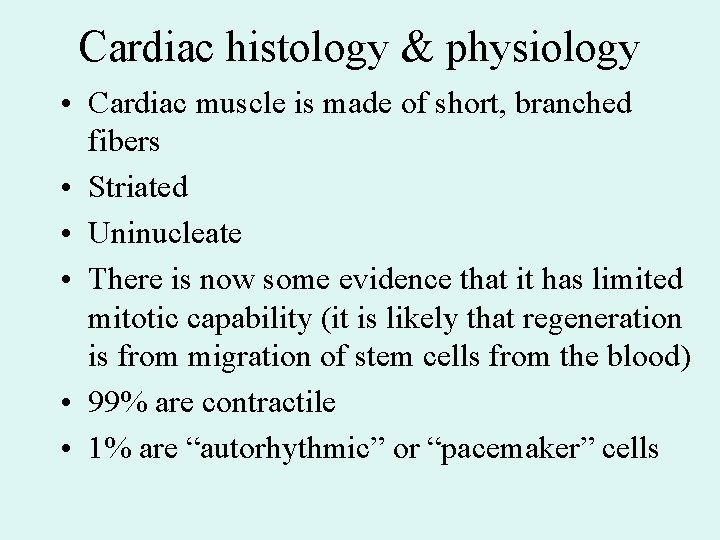Cardiac histology & physiology • Cardiac muscle is made of short, branched fibers • Cardiac histology & physiology • Cardiac muscle is made of short, branched fibers •