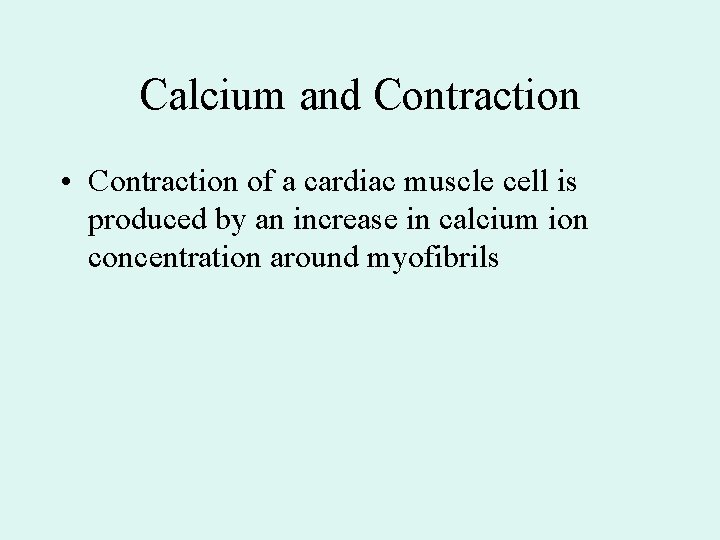 Calcium and Contraction • Contraction of a cardiac muscle cell is produced by an Calcium and Contraction • Contraction of a cardiac muscle cell is produced by an