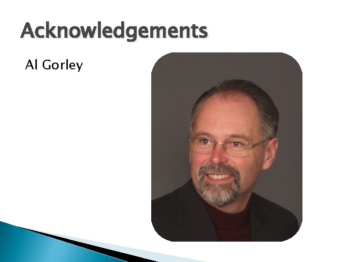 Acknowledgements Al Gorley 