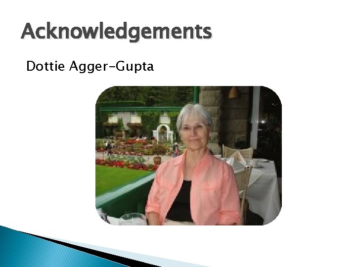 Acknowledgements Dottie Agger-Gupta 