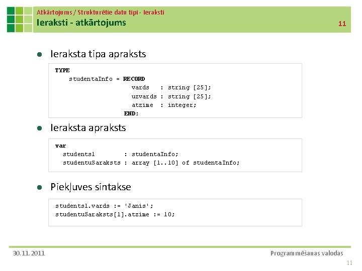 Atkārtojums / Strukturētie datu tipi - Ieraksti - atkārtojums l 11 Ieraksta tipa apraksts