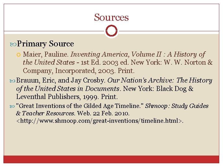 Sources Primary Source Maier, Pauline. Inventing America, Volume II : A History of the