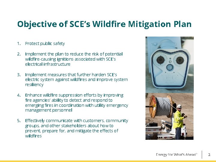 Objective of SCE’s Wildfire Mitigation Plan 1. Protect public safety 2. Implement the plan