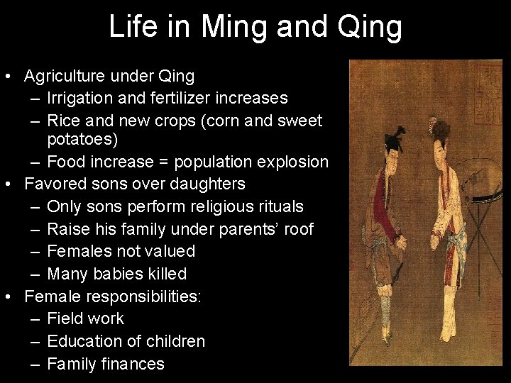 Life in Ming and Qing • Agriculture under Qing – Irrigation and fertilizer increases Life in Ming and Qing • Agriculture under Qing – Irrigation and fertilizer increases