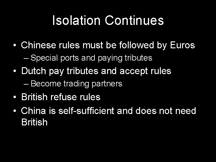 Isolation Continues • Chinese rules must be followed by Euros – Special ports and Isolation Continues • Chinese rules must be followed by Euros – Special ports and