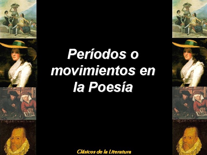 Períodos o movimientos en la Poesía Clásicos de la Literatura 