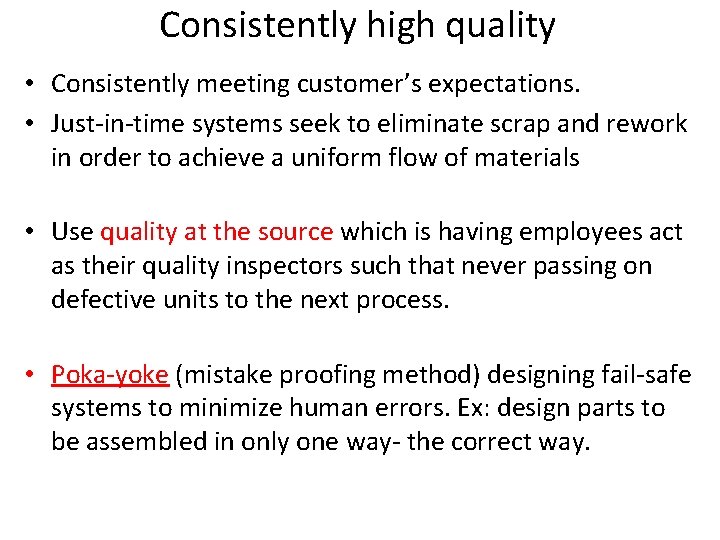 Consistently high quality • Consistently meeting customer’s expectations. • Just-in-time systems seek to eliminate