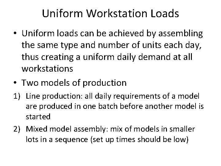 Uniform Workstation Loads • Uniform loads can be achieved by assembling the same type