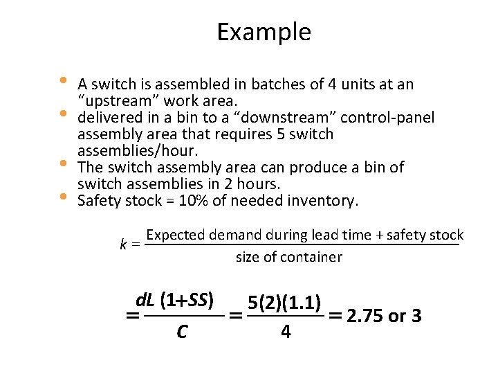 Example • • A switch is assembled in batches of 4 units at an