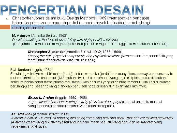  Christopher Jones dalam buku Design Methods (1969) memaparkan pendapat beberapa pakar yang menaruh