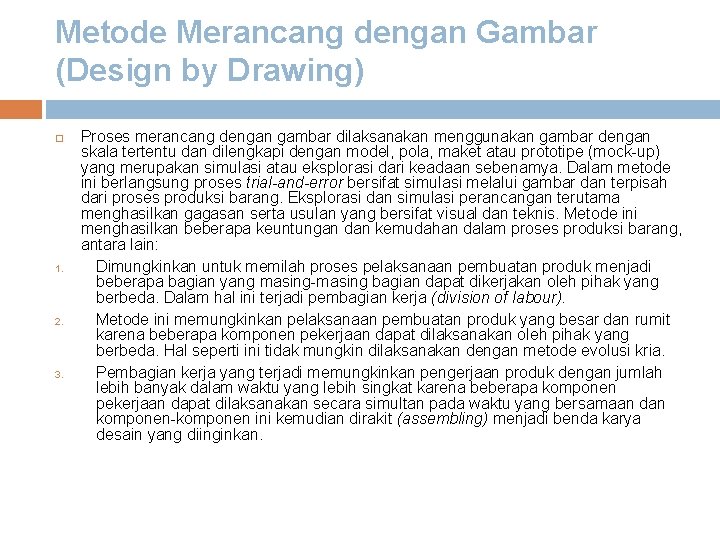Metode Merancang dengan Gambar (Design by Drawing) 1. 2. 3. Proses merancang dengan gambar