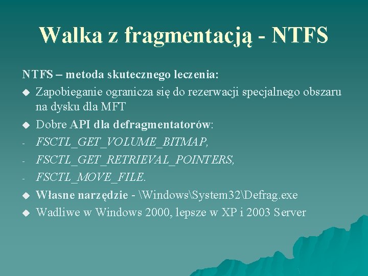 Walka z fragmentacją - NTFS – metoda skutecznego leczenia: u Zapobieganie ogranicza się do