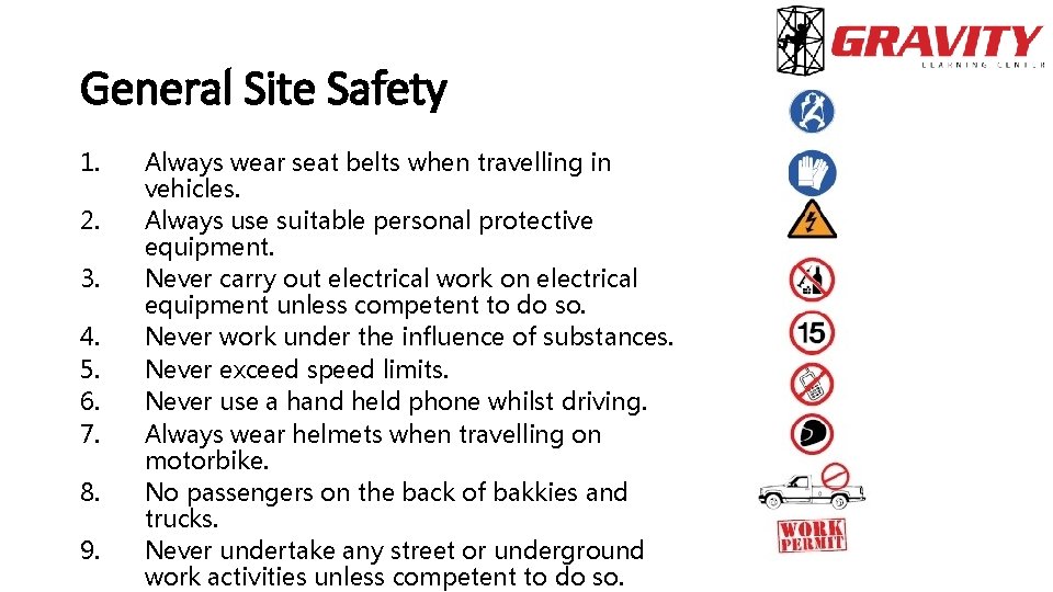 General Site Safety 1. 2. 3. 4. 5. 6. 7. 8. 9. Always wear