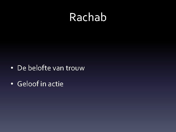 Rachab • De belofte van trouw • Geloof in actie 