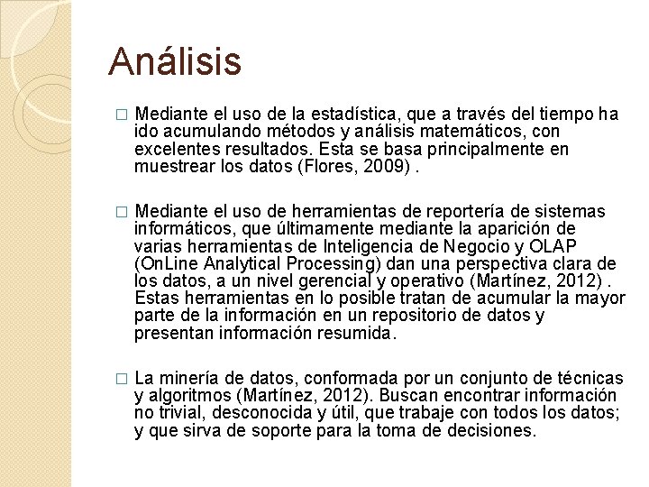 Análisis � Mediante el uso de la estadística, que a través del tiempo ha