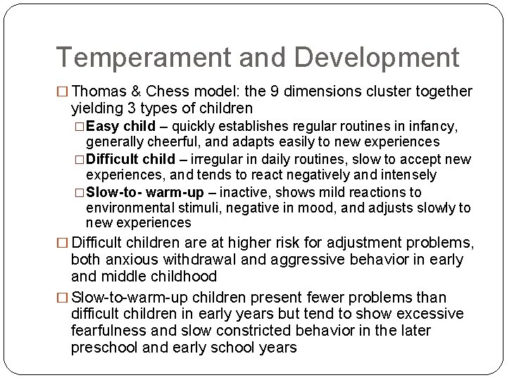 Temperament and Development � Thomas & Chess model: the 9 dimensions cluster together yielding