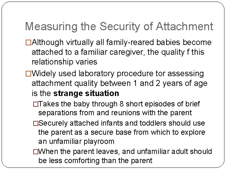 Measuring the Security of Attachment �Although virtually all family-reared babies become attached to a