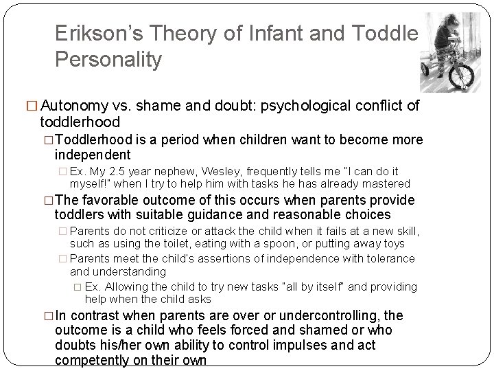 Erikson’s Theory of Infant and Toddler Personality � Autonomy vs. shame and doubt: psychological