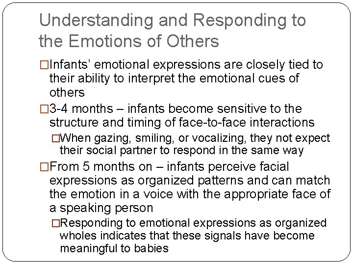 Understanding and Responding to the Emotions of Others �Infants’ emotional expressions are closely tied
