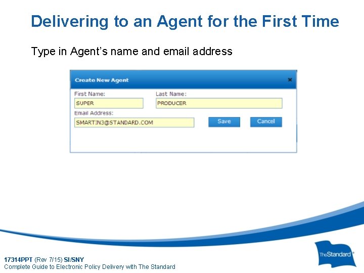 Delivering to an Agent for the First Time Type in Agent’s name and email