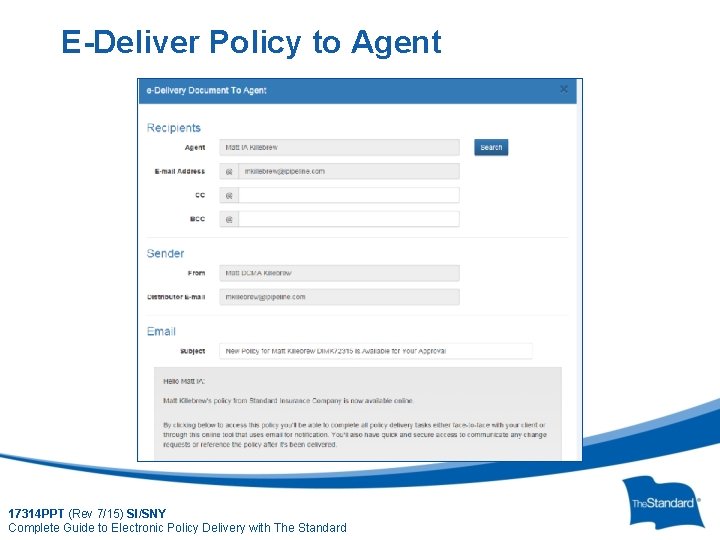 E-Deliver Policy to Agent 17314 PPT (Rev 7/15) SI/SNY © 2010 Standard Insurance Company