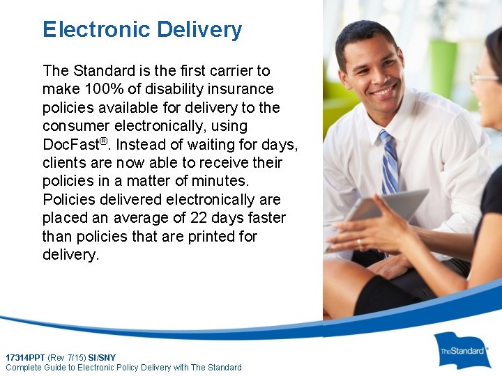 Electronic Delivery The Standard is the first carrier to make 100% of disability insurance