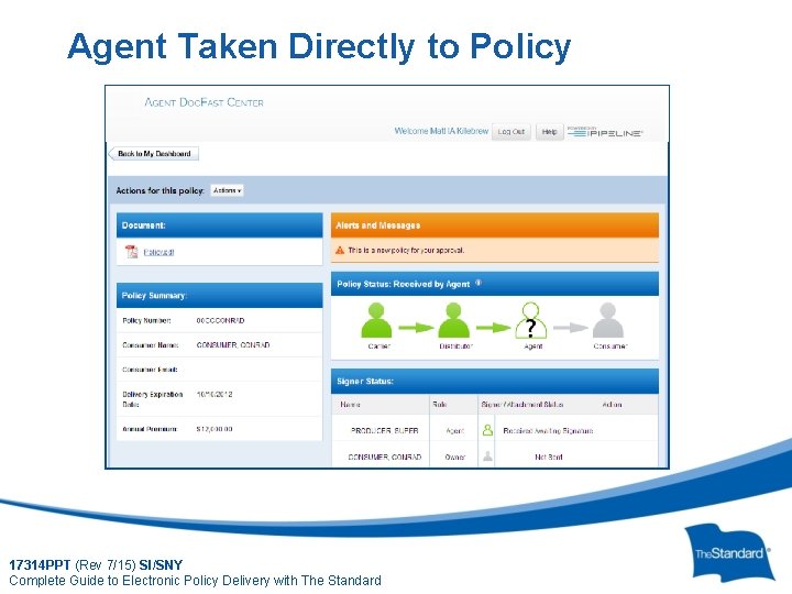 Agent Taken Directly to Policy 17314 PPT (Rev 7/15) SI/SNY © 2010 Standard Insurance
