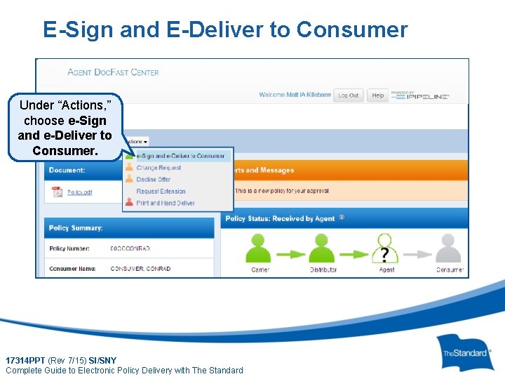 E-Sign and E-Deliver to Consumer Under “Actions, ” choose e-Sign and e-Deliver to Consumer.