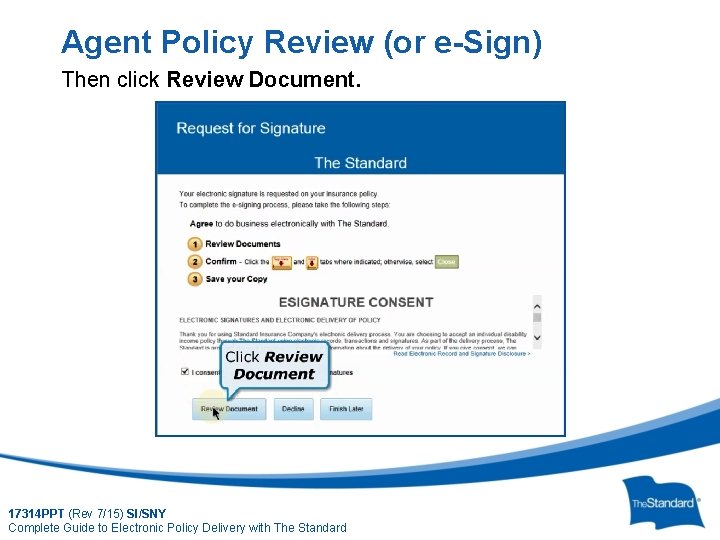 Agent Policy Review (or e-Sign) Then click Review Document. 17314 PPT (Rev 7/15) SI/SNY