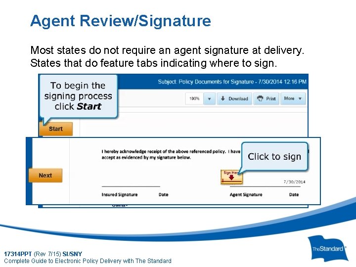 Agent Review/Signature Most states do not require an agent signature at delivery. States that
