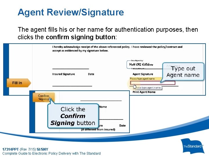 Agent Review/Signature The agent fills his or her name for authentication purposes, then clicks