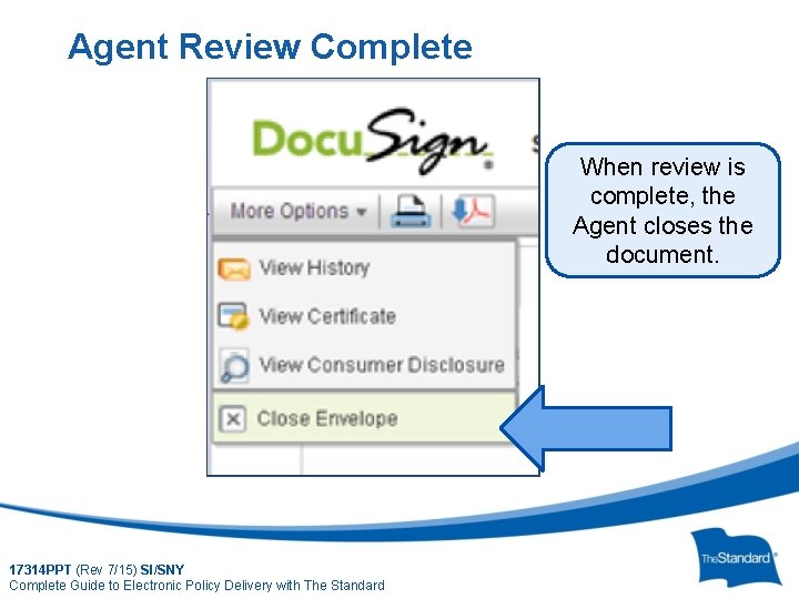 Agent Review Complete When review is complete, the Agent closes the document. 17314 PPT