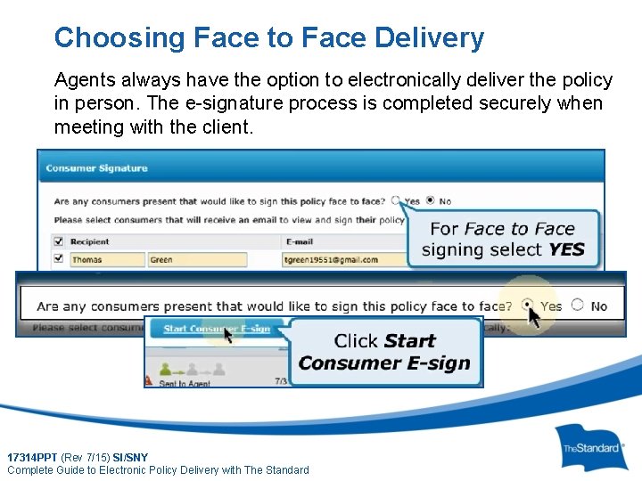 Choosing Face to Face Delivery Agents always have the option to electronically deliver the